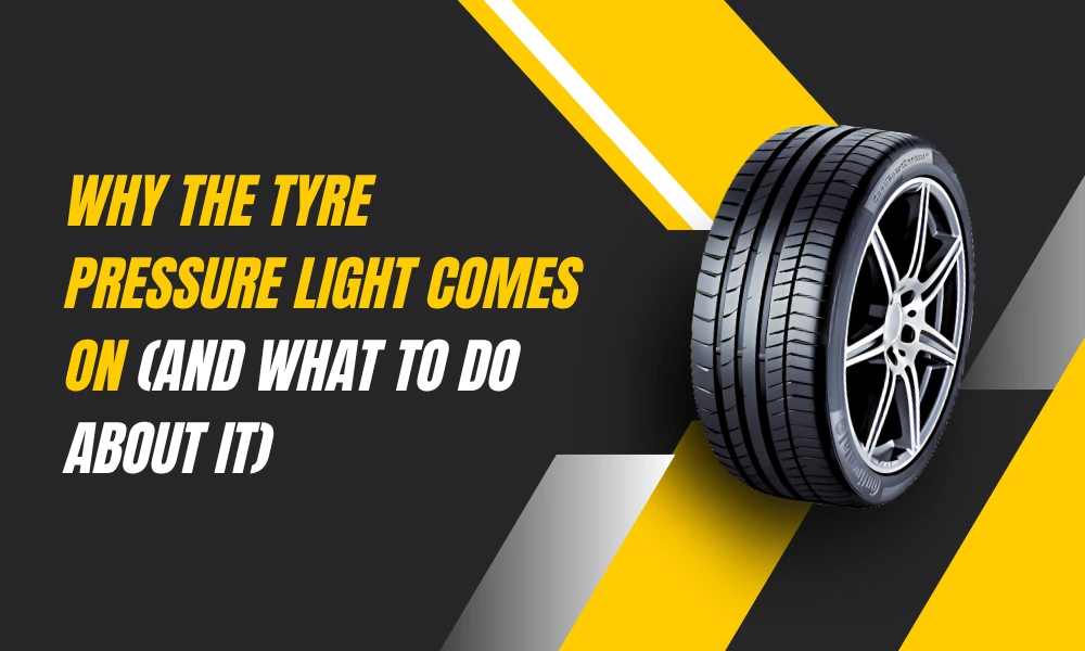 Why the Tyre Pressure Light Comes On (and What to Do About It)